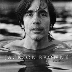 Jackson Browne : I'm Alive